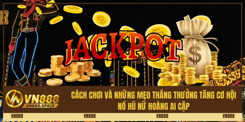 Cách chơi và những mẹo thắng thưởng tăng cơ hội nổ hũ nữ hoàng Ai Cập
