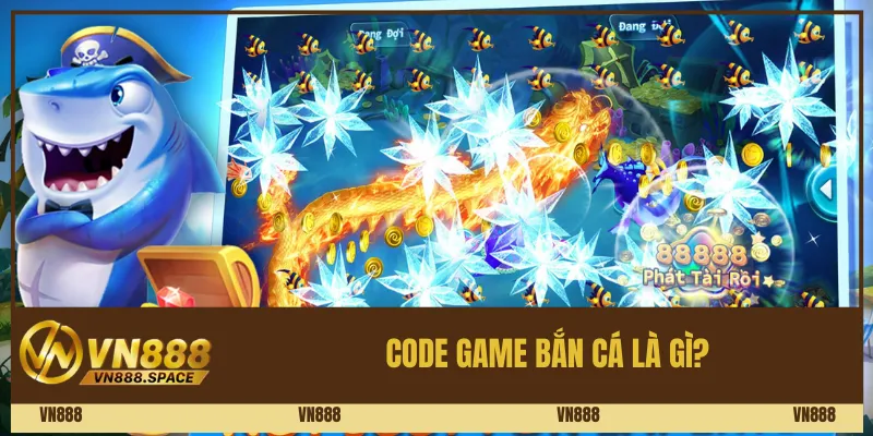 Code game bắn cá là gì? 