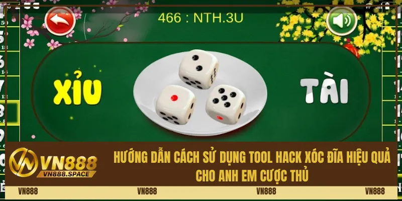 Hướng dẫn cách sử dụng tool hack xóc đĩa hiệu quả cho anh em cược thủ