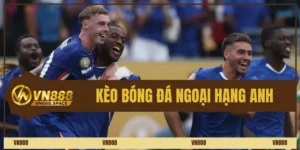 Kèo bóng đá Ngoại hạng Anh