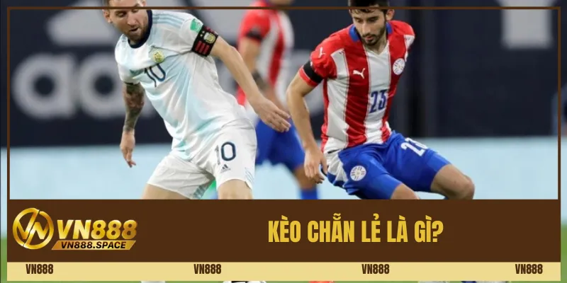 Kèo chẵn lẻ là gì? 