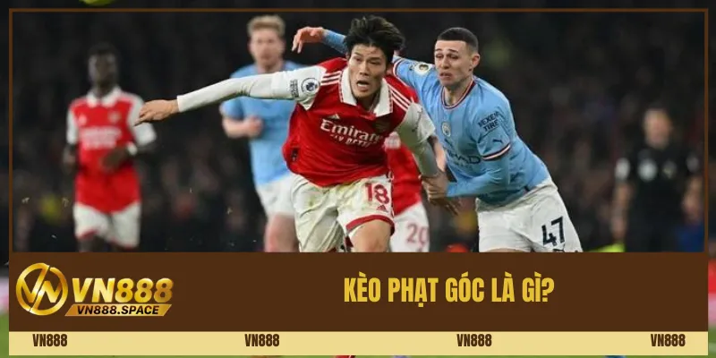 Kèo phạt góc là gì? 