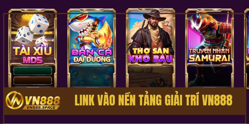Link vào nền tảng giải trí VN888