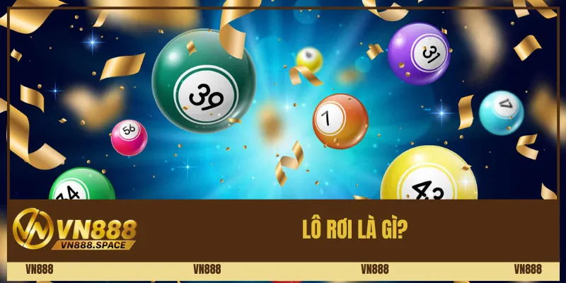 Lô rơi là gì? 