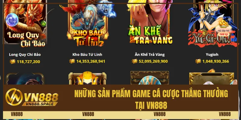 Những sản phẩm game cá cược thắng thưởng tại VN888