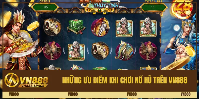 Những Ưu Điểm Khi Chơi Nổ Hũ Trên Vn888