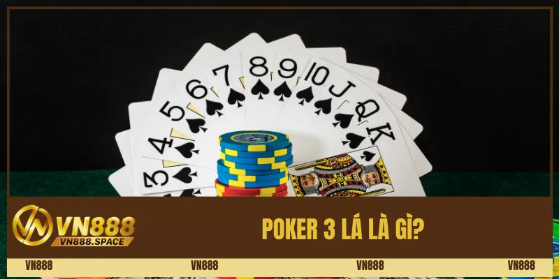Poker 3 Lá Là Gì? 