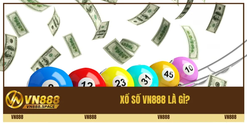 Xổ Số Vn888 là gì?